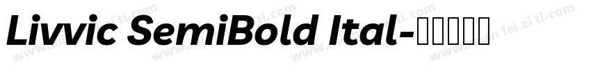 Livvic SemiBold Ital字体转换